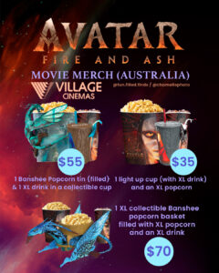 Avatar Fire and Ash 2026 movie merch and popcorn buckets Australia - Event, Village, Reading, Hoyts cinemas