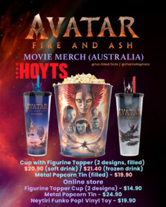 Avatar Fire and Ash 2026 movie merch and popcorn buckets Australia - Event, Village, Reading, Hoyts cinemas
